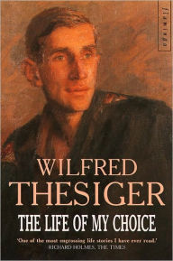 Title: The Life of My Choice, Author: Wilfred Thesiger