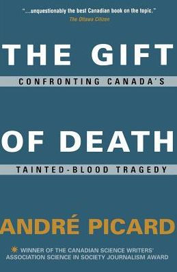 The Gift of Death: Confronting Canada's Tainted Blood Tragedy