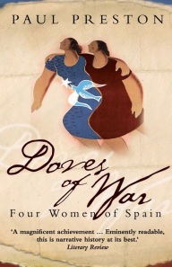 Title: Doves of War: Four Women of Spain, Author: Paul Preston