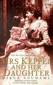 Title: Mrs Keppel and Her Daughter, Author: Diana Souhami