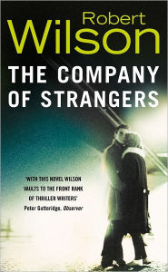Title: The Company of Strangers, Author: Robert Wilson