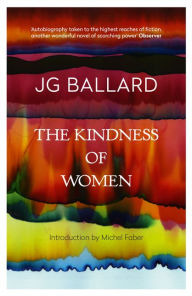 Title: The Kindness of Women, Author: J. G. Ballard