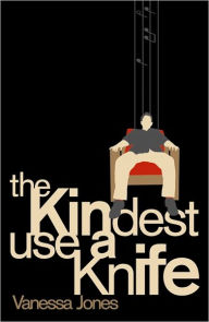 Title: The Kindest Use a Knife, Author: Vanessa Jones