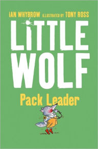 Title: Little Wolf, Pack Leader, Author: Ian Whybrow