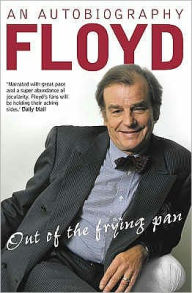 Title: Out of the Frying Pan: Scenes from My Life, Author: Keith Floyd