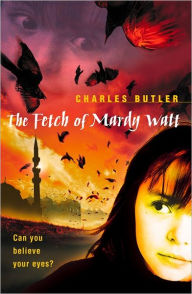 Title: The Fetch of Mardy Watt, Author: Charles Butler