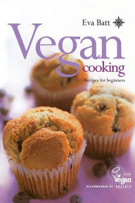 Title: Vegan Cooking: Recipes for Beginners, Author: Eva Batt