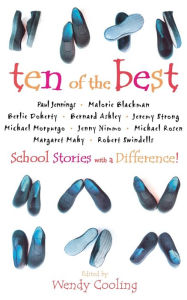 Title: Ten of the Best: School Stories with a Difference, Author: Wendy Cooling