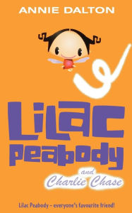 Title: Lilac Peabody and Charlie Chase, Author: Annie Dalton