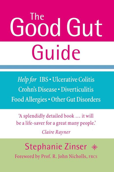 The Good Gut Guide: Help for IBS, Ulcerative Colitis, Crohn's Disease, Diverticulitis, Food Allergies and Other Problems