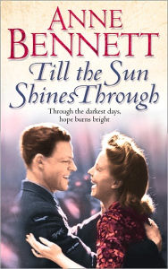 Title: Till the Sun Shines Through, Author: Anne Bennett