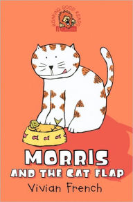 Title: Morris and the Cat Flap, Author: Vivian French