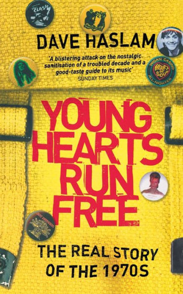 Young Hearts Run Free: The Real Story of the 1970s