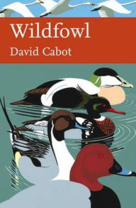 Title: Wildfowl of Britain and Ireland, Author: David Cabot