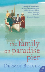 Title: The Family on Paradise Pier, Author: Dermot Bolger