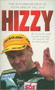 Title: Hizzy: The Autobiography of Steve Hislop, Author: Steve Hislop