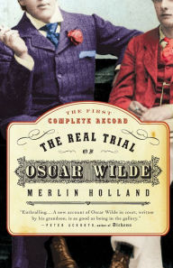 Title: Real Trial of Oscar Wilde, Author: Merlin Holland