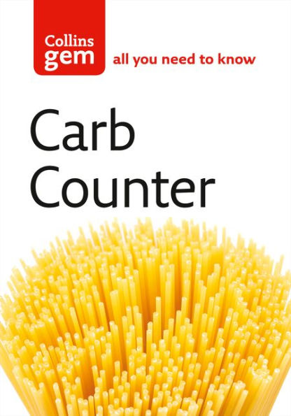 Carb Counter: A Clear Guide to Carbohydrates Everyday Foods (Collins Gem)