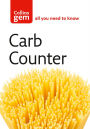 Carb Counter: A Clear Guide to Carbohydrates in Everyday Foods (Collins Gem)