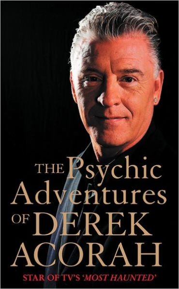 The Psychic Adventures of Derek Acorah: Star TV's Most Haunted