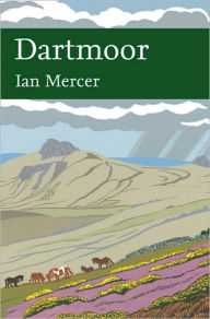 Title: Collins New Naturalist Library: Dartmoor, Author: Ian Mercer