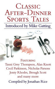 Title: Classic After-Dinner Sports Tales, Author: Jonathan Rice