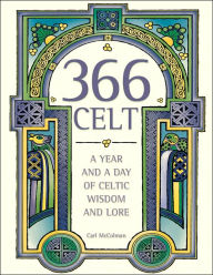 Title: 366 Celt: A Year and A Day of Celtic Wisdom and Lore, Author: Carl McColman