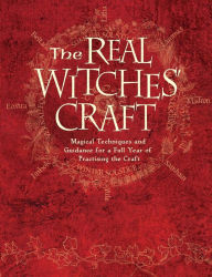Title: The Real Witches' Craft: Magical Techniques and Guidance for a Full Year of Practising the Craft, Author: Kate West