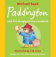 Title: Paddington and the Disappearing Sandwich, Author: Michael Bond