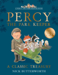 Free download textbook pdf A Classic Treasury (Percy the Park Keeper) English version by Nick Butterworth, Nick Butterworth 9780007211371