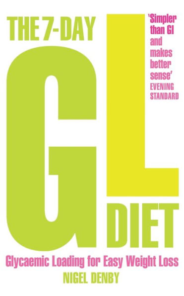 The 7-Day Gl Diet: Glycaemic Loading for Easy Weight Loss