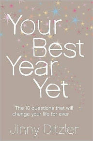 Title: Your Best Year Yet!: A Proven Method for Making the Next 12 Months Your Most Successful Ever, Author: Jinny S. Ditzler