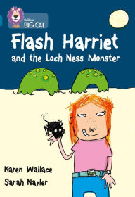 Title: Flash Harriet and the Loch Ness Monster: Band 13/Topaz, Author: Karen Wallace