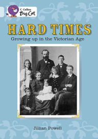 Title: Hard Times: Growing Up in the Victorian Age: Diamond/Band 17, Author: Jillian Powell