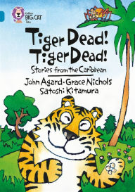 Title: Tiger Dead! Tiger Dead! Stories from the Caribbean: Band 13/Topaz, Author: Satoshi Kitamura