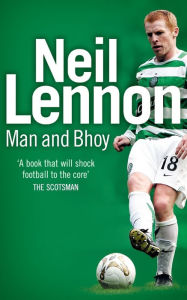 Title: Neil Lennon: Man and Bhoy, Author: Neil Lennon