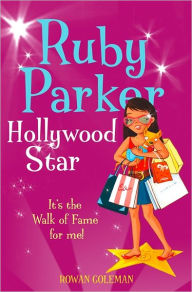 Title: Ruby Parker: Hollywood Star, Author: Rowan Coleman