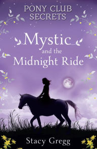 Title: Mystic and the Midnight Ride, Author: Stacy Gregg