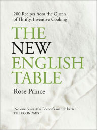 Title: The New English Table: Over 200 Recipes that Will Not Cost the Earth, Author: Rose Prince