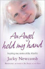 An Angel Held My Hand: Inspiring True Stories of the Afterlife