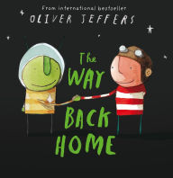Title: The Way Back Home, Author: Oliver Jeffers
