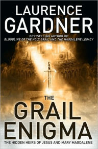 Title: The Grail Enigma: The Hidden Heirs of Jesus and Mary Magdalene, Author: Laurence Gardner