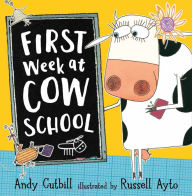 Title: First Week at Cow School, Author: Andy Cutbill