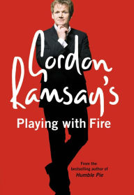 Title: Gordon Ramsay's Playing with Fire, Author: Gordon Ramsay