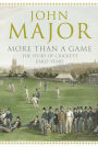 More Than A Game: The Story of Cricket's Early Years