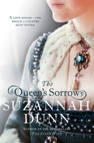 Title: The Queen's Sorrow, Author: Suzannah Dunn