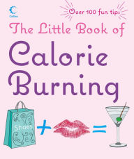 Title: The Little Book of Calorie Burning, Author: HarperCollins Publishers