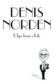 Title: Clips From A Life, Author: Denis Norden