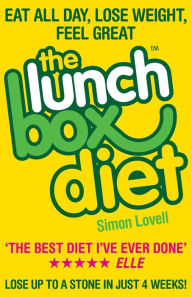 Title: The Lunch Box Diet: Eat all day, lose weight, feel great. Lose up to a stone in 4 weeks., Author: Simon Lovell