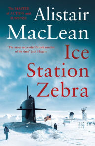 Title: Ice Station Zebra, Author: Alistair MacLean